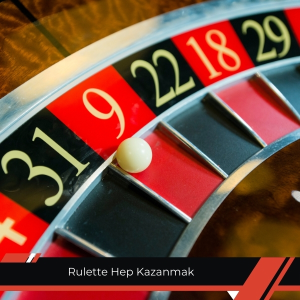 Rulette Hep Kazanmak