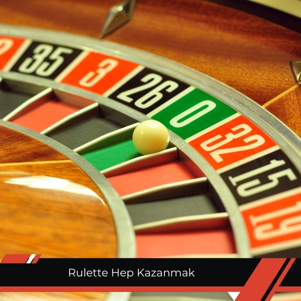 Rulette Hep Kazanmak