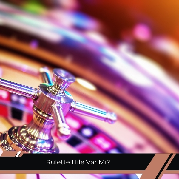 Rulette Hile Var Mı