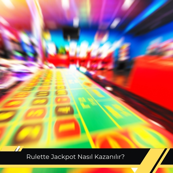 Rulette Jackpot Nasıl Kazanılır