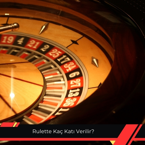 Rulette Kaç Katı Verilir